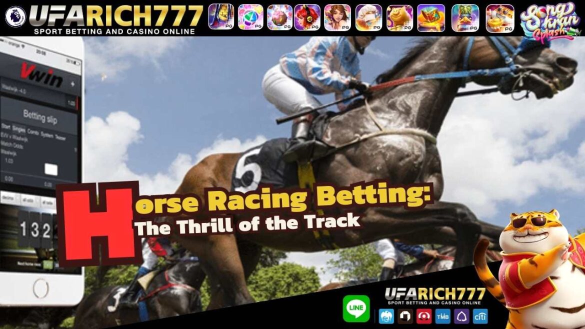 Horse Racing Betting: The Thrill of the Track