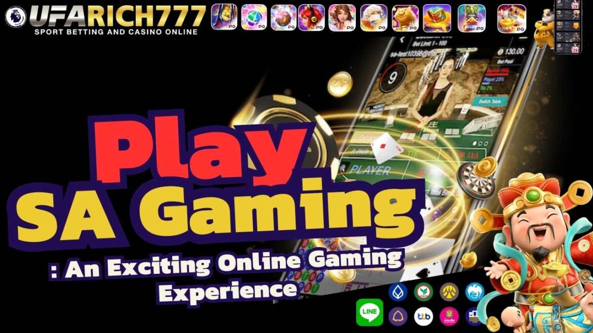 Play SA Gaming : An Exciting Online Gaming Experience